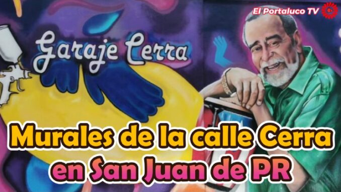 Los murales de la calle Cerra de San Juan de Puerto Rico